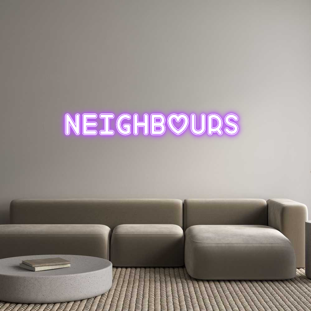 Custom Neon: Neighbours
