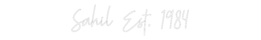 Custom Neon: Sahil Est. 1984
