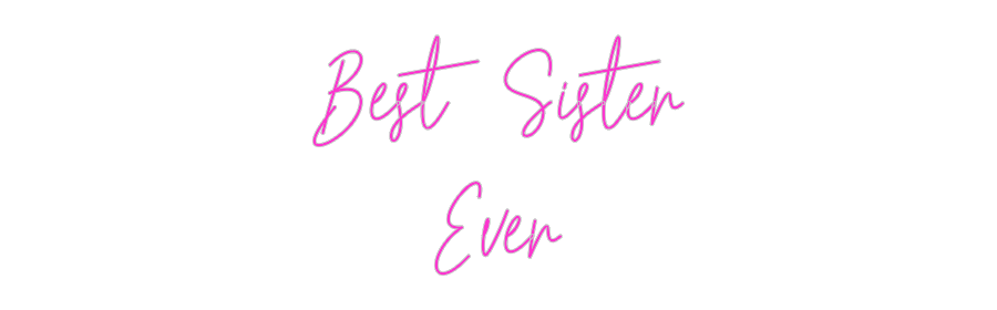 Custom Neon: Best Sister
...