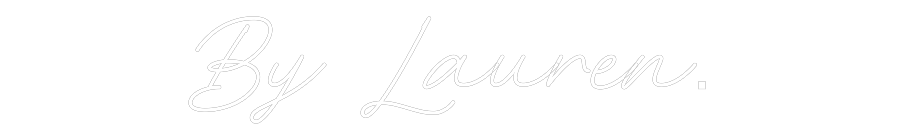 Custom Neon: By Lauren.