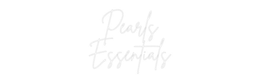 Custom Neon: Pearls
Esse...