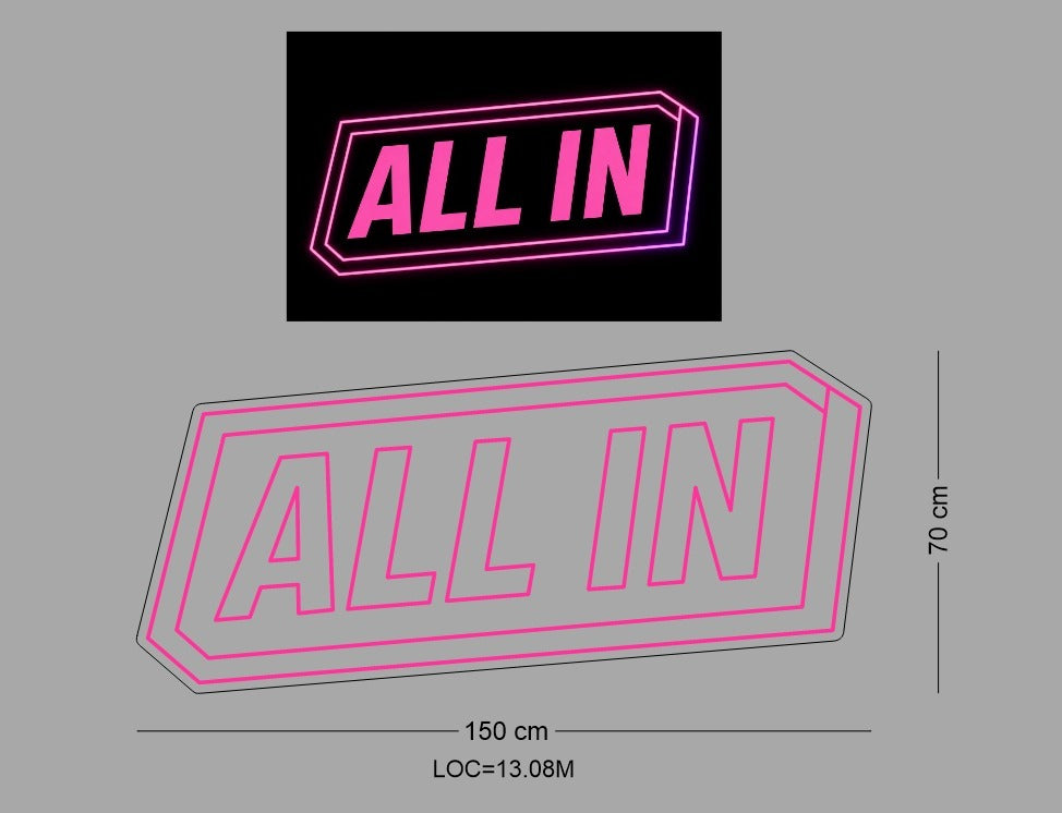 Custom Neon Sign ALL IN