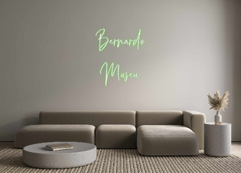 Custom Neon: Bernardo
Museu
