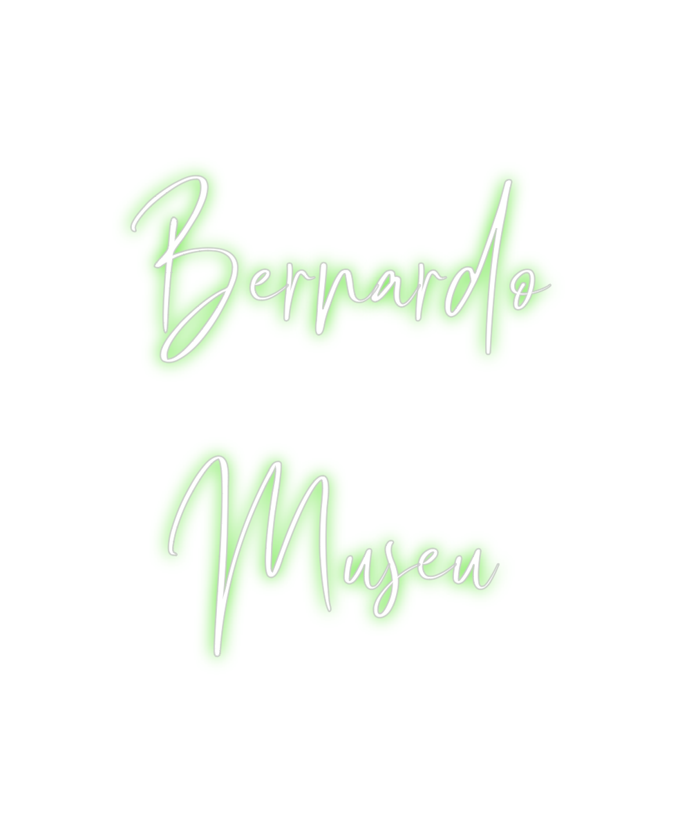 Custom Neon: Bernardo
Museu