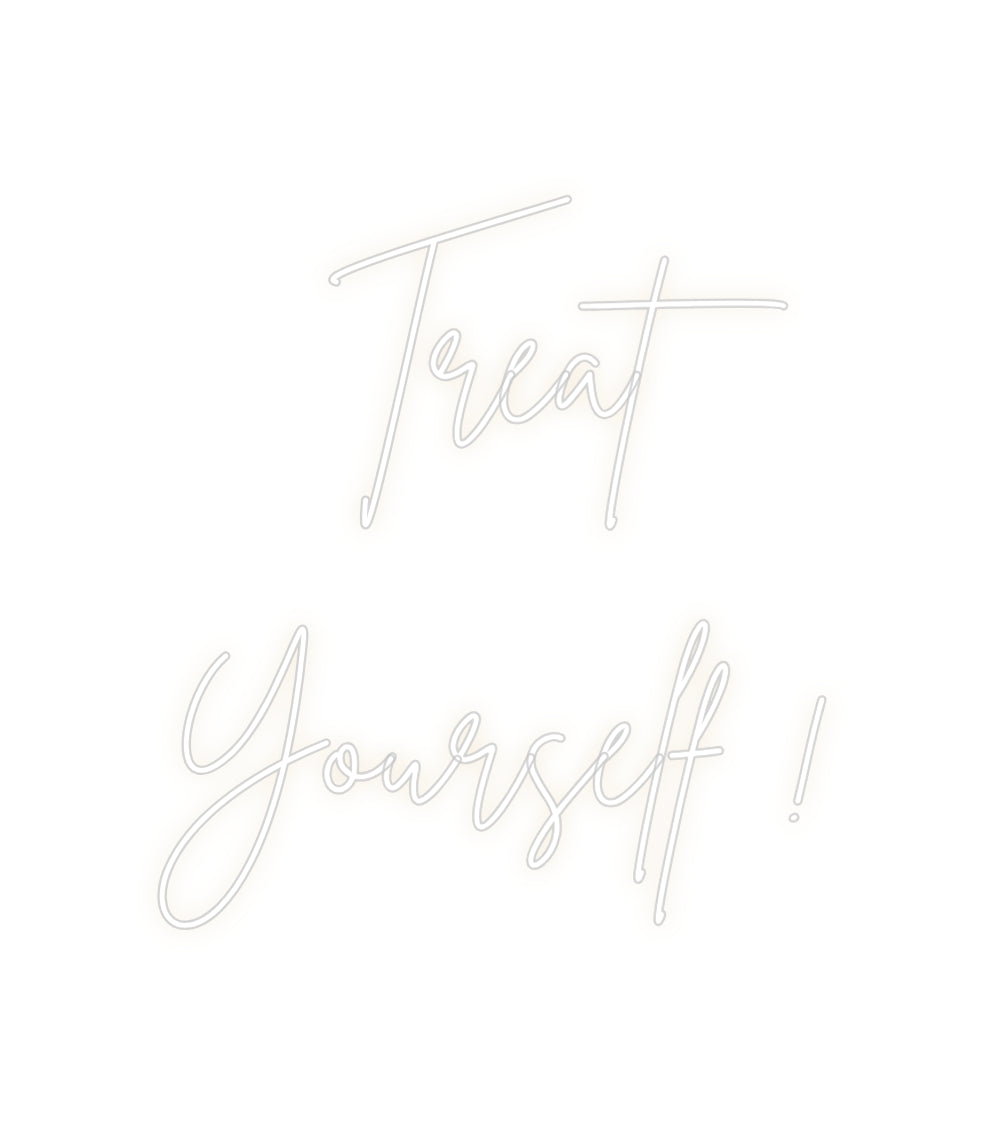 Custom Neon: Treat
Yourse...