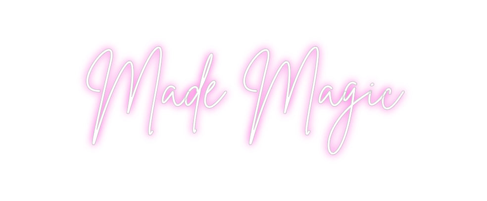 Custom Neon: Made Magic