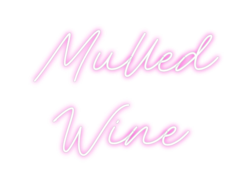 Custom Neon: Mulled
Wine