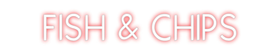 Custom Neon: FISH & CHIPS