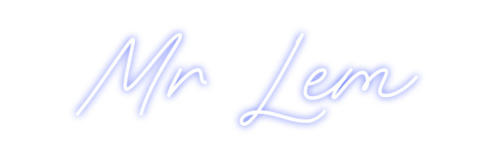Custom Neon: Mr Lem