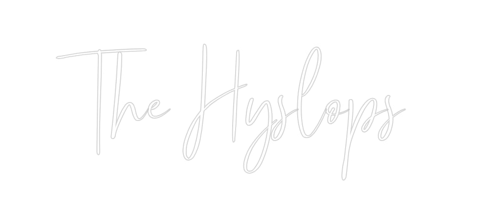 Custom Neon: The Hyslops
...