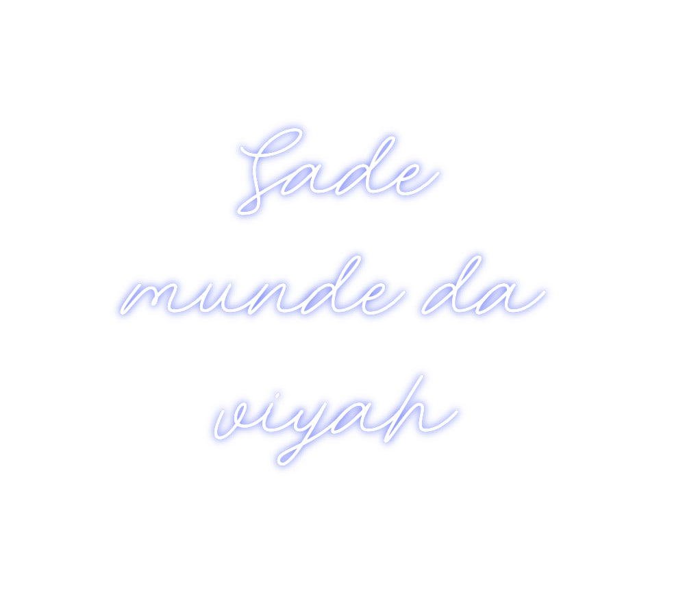 Custom Neon: Sade
munde d...