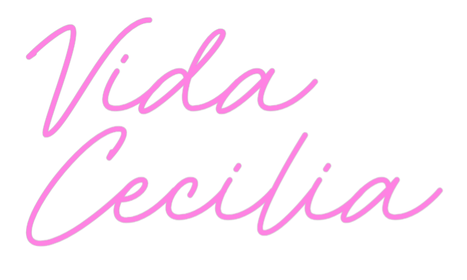 Custom Neon: Vida
Cecilia