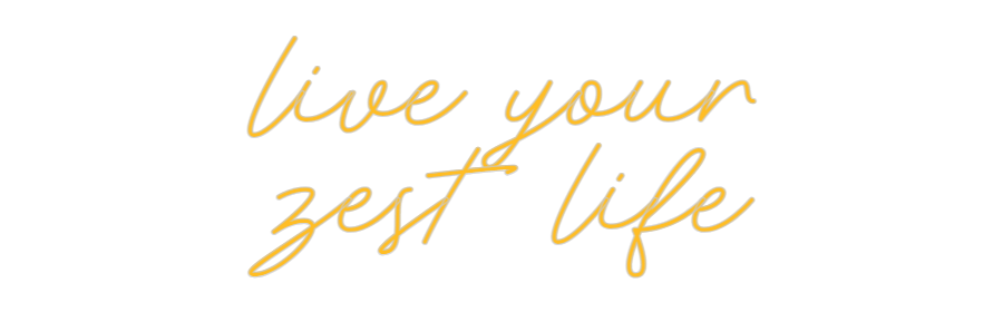 Custom Neon: live your
ze...
