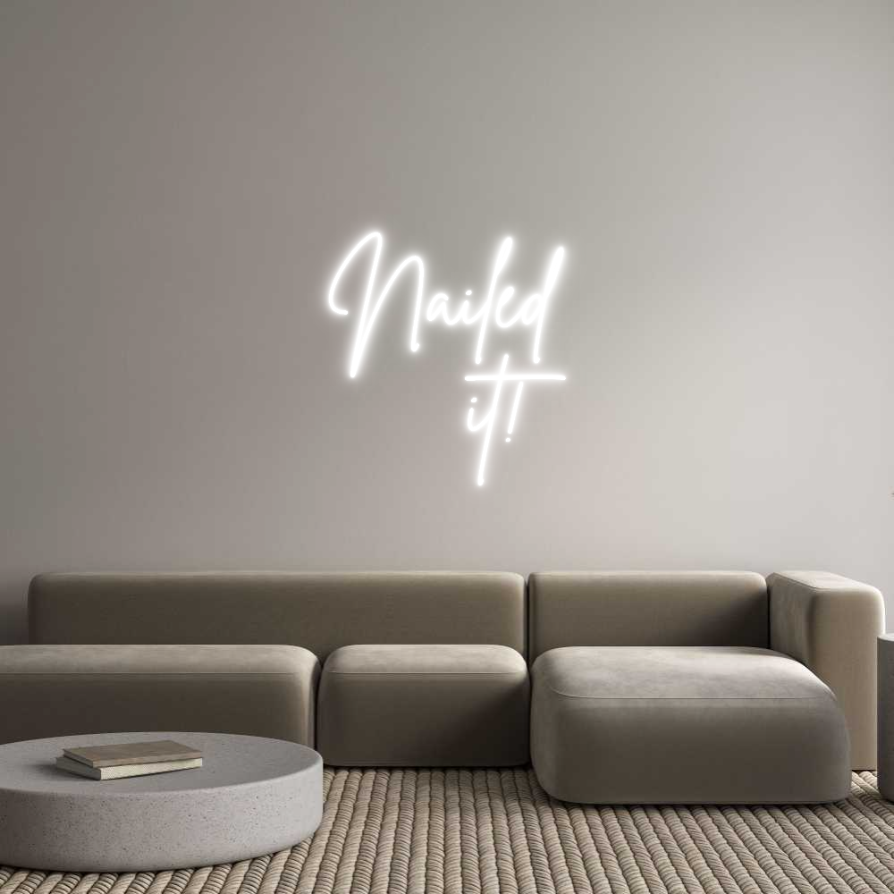 Custom Neon: Nailed
it!