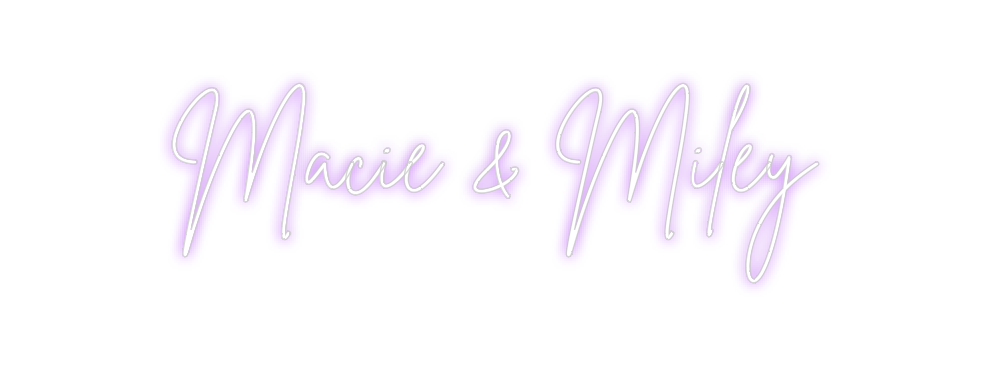 Custom Neon: Macie & Miley