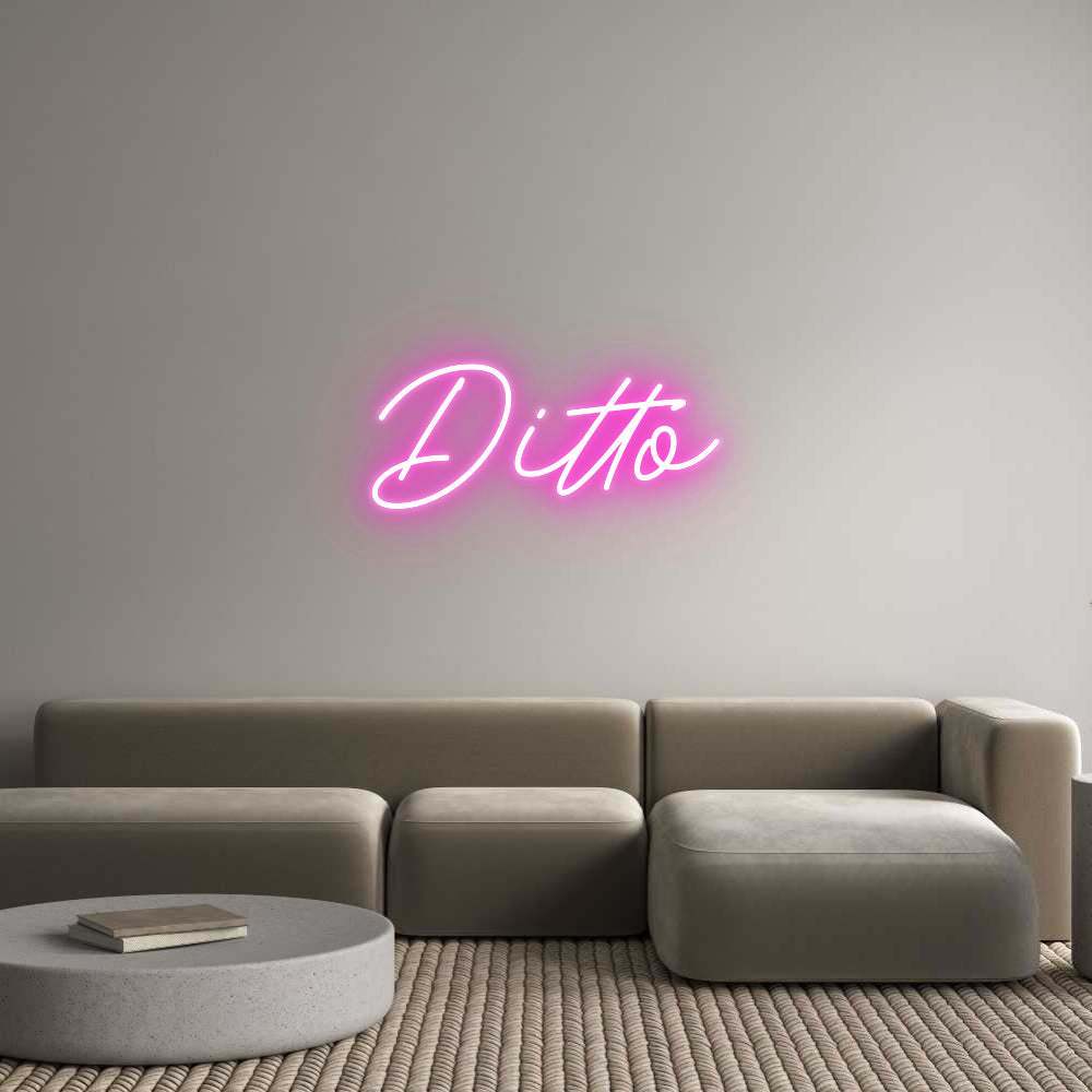 Custom Neon: Ditto