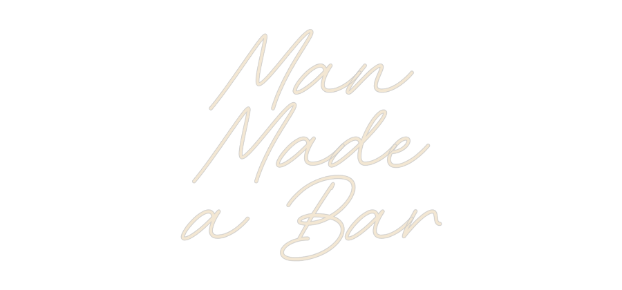 Custom Neon: Man
Made
a ...
