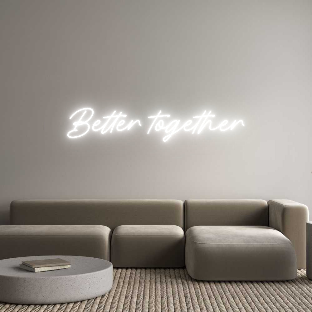 Custom Neon: Better together