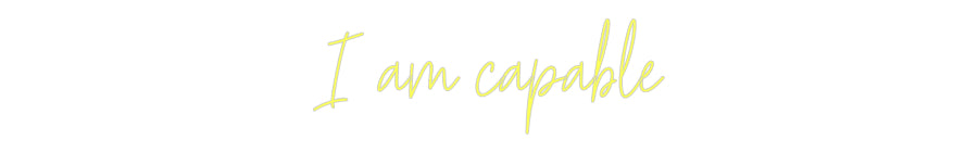 Custom Neon: I am capable