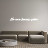 Custom Neon: No one leaves...
