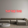 Custom Neon: TAP THE TING