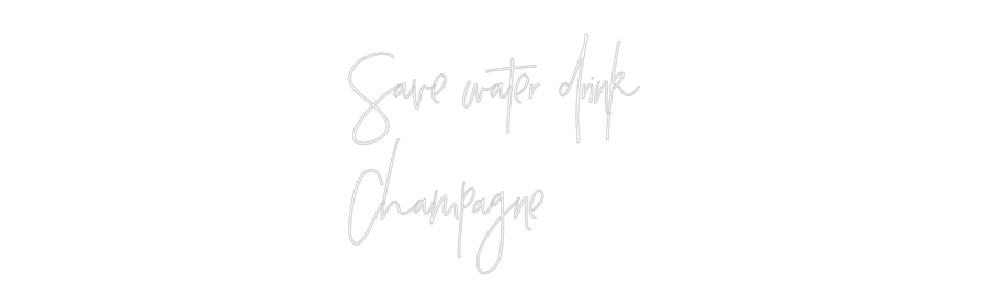 Custom Neon: Save water dr...