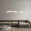 Custom Neon: Never give up...