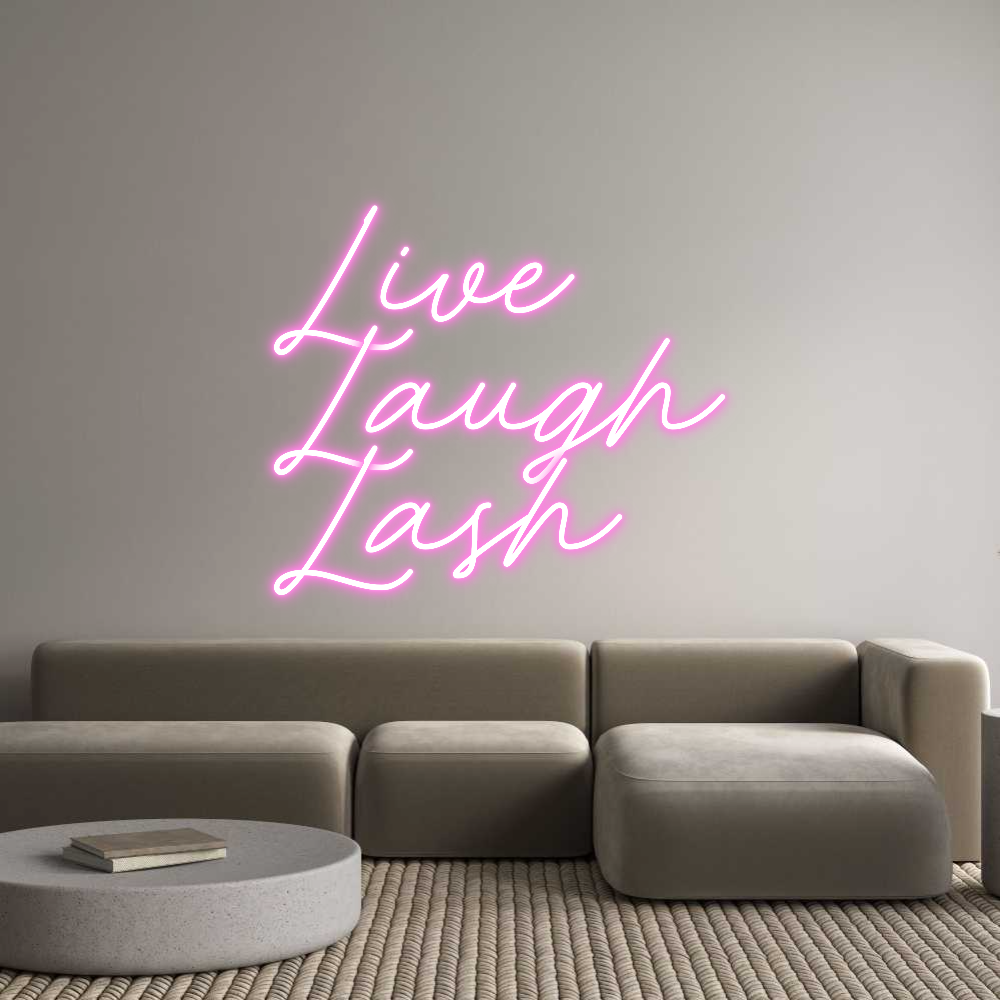 Custom Neon: Live
Laugh
...