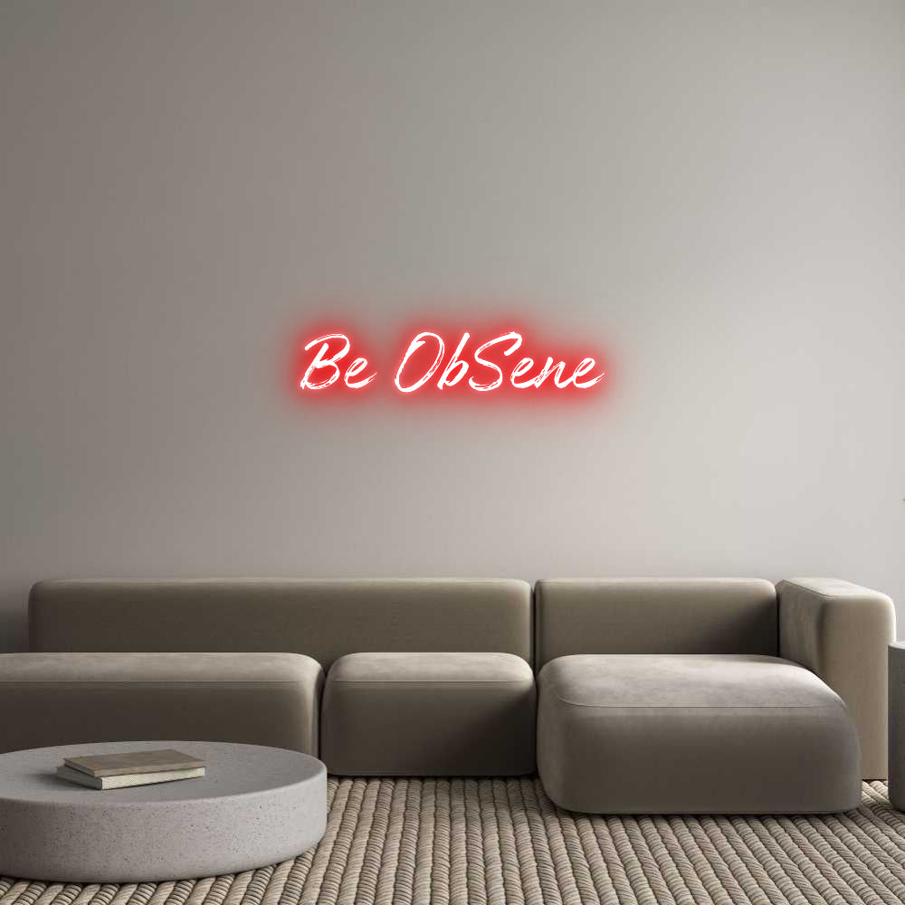 Custom Neon: Be ObSene