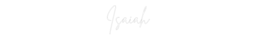 Custom Neon: Isaiah