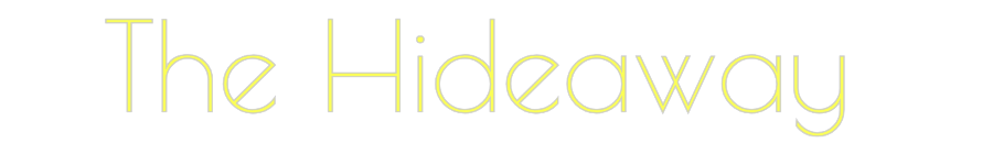 Custom Neon: The Hideaway