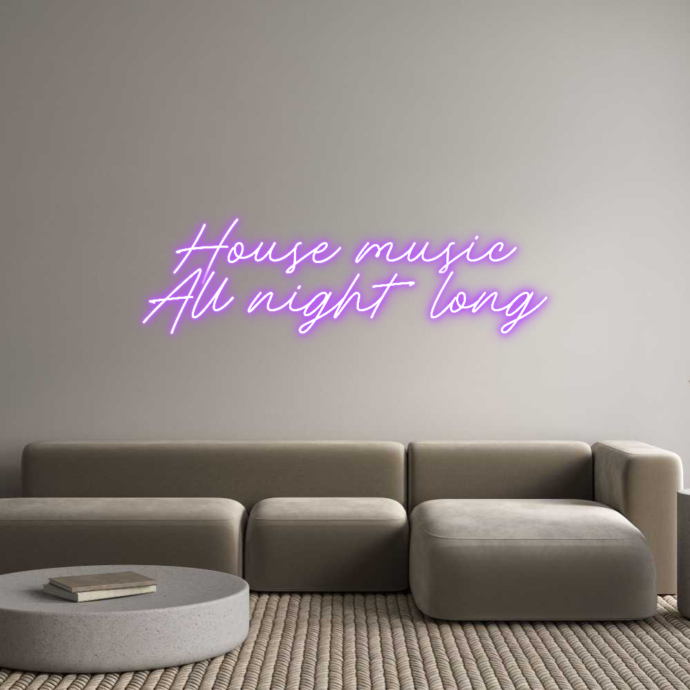 Custom Neon: House music
...