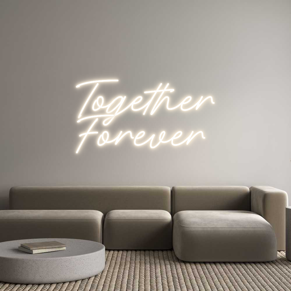 Custom Neon: Together
For...