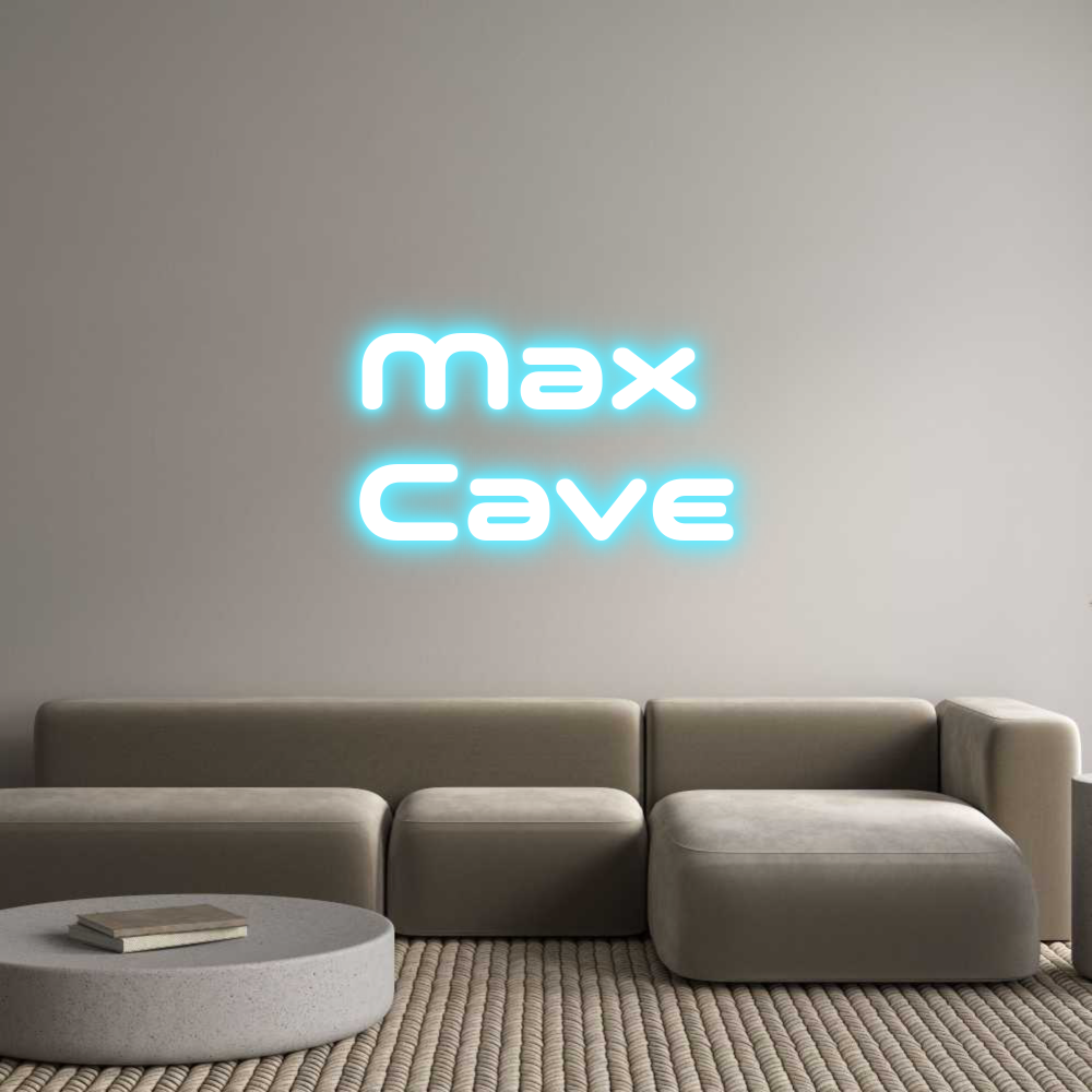 Custom Neon: Max 
Cave