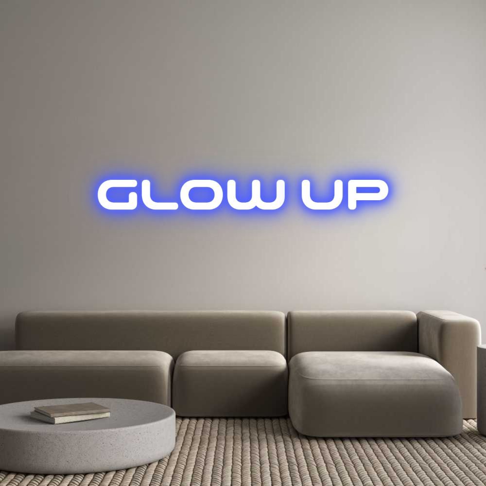 Custom Neon: GLOW UP