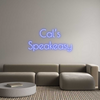 Custom Neon: Cal’s
Speake...