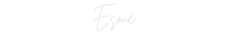 Custom Neon: Esme