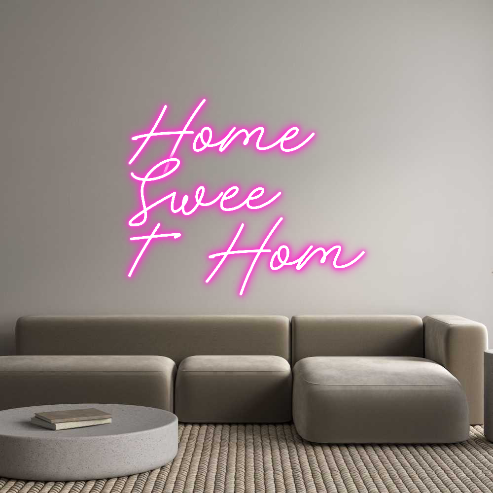 Custom Neon: Home
Swee
t...