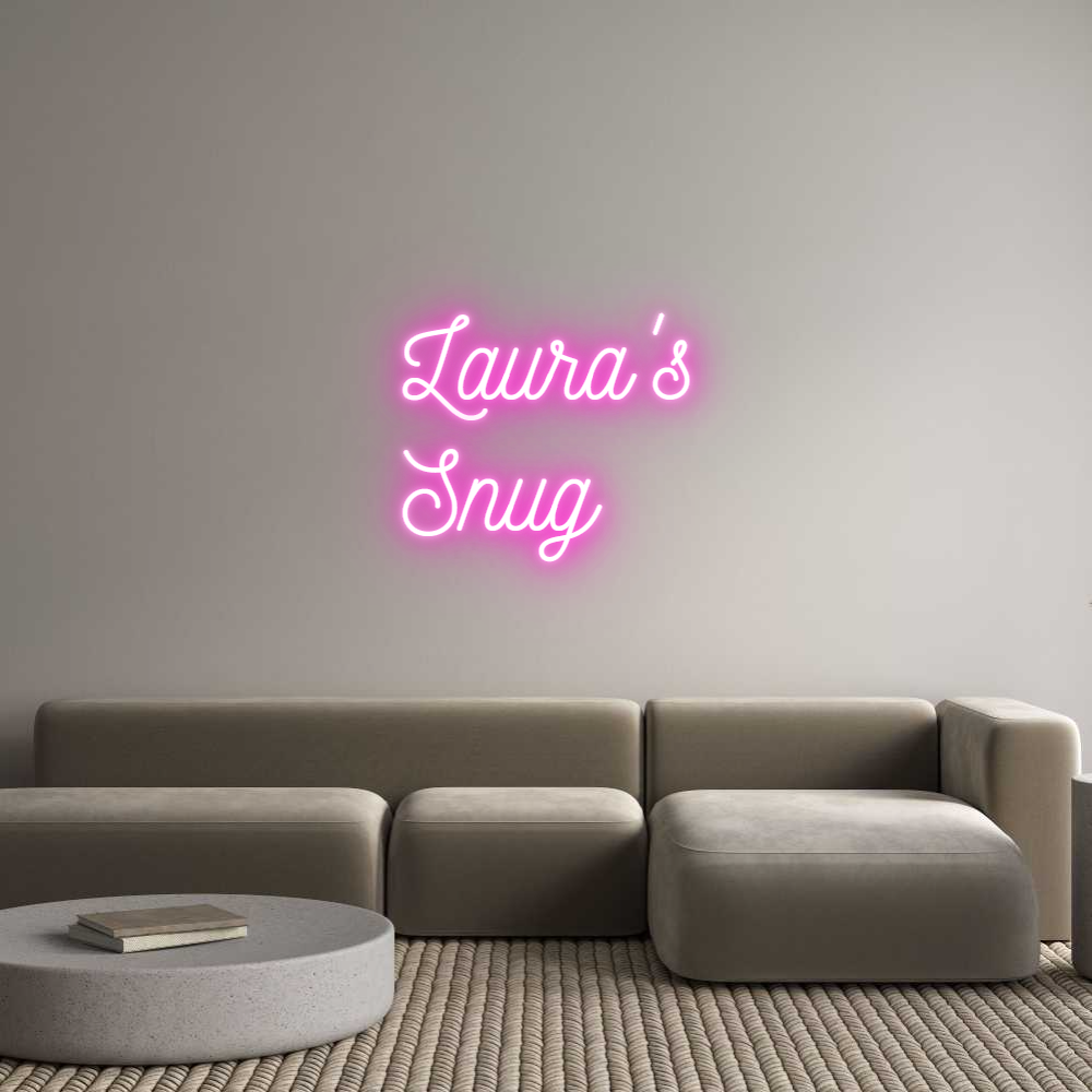 Custom Neon: Laura's
Snug