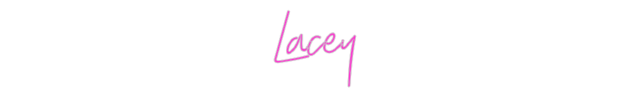 Custom Neon: Lacey