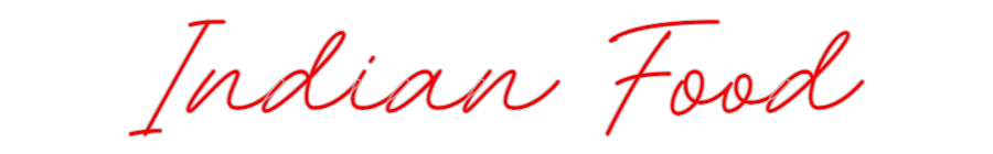 Custom Neon: Indian Food