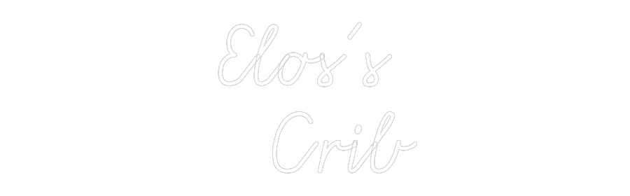 Custom Neon: Elos’s 
Crib