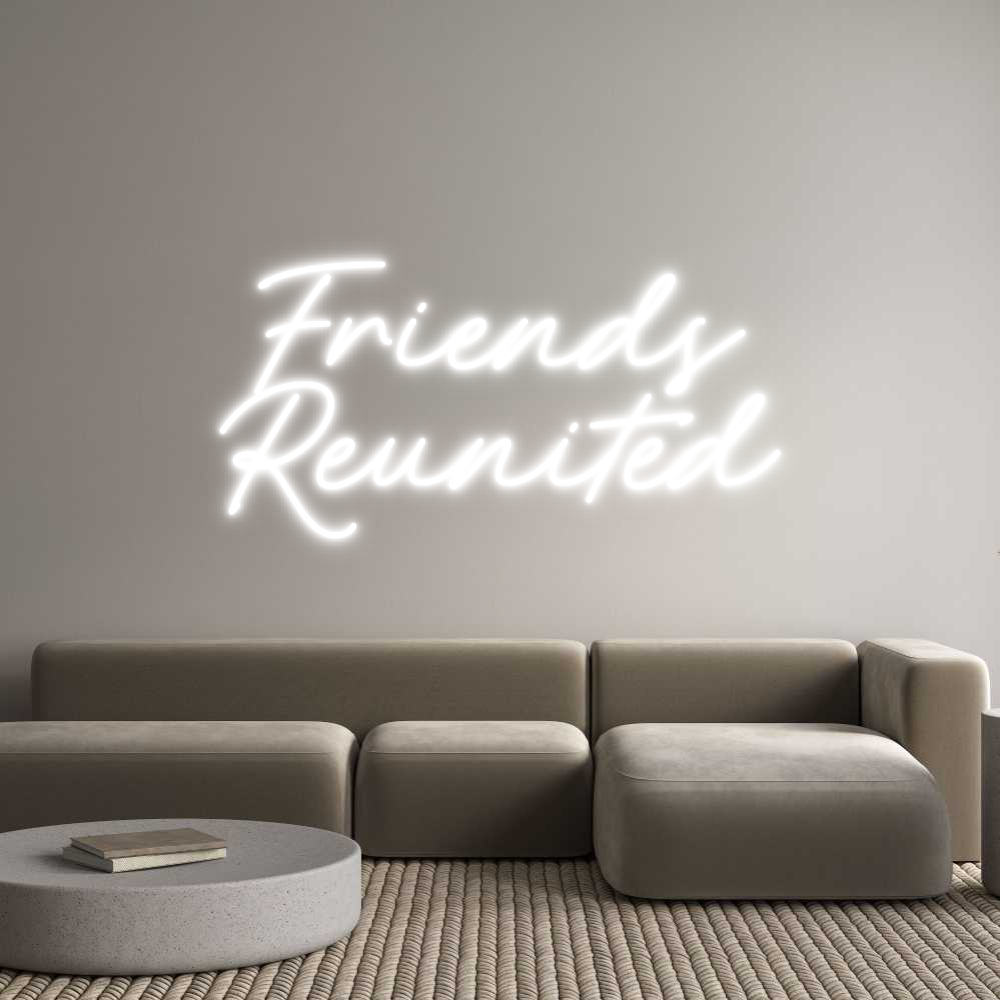 Custom Neon: Friends
Reun...