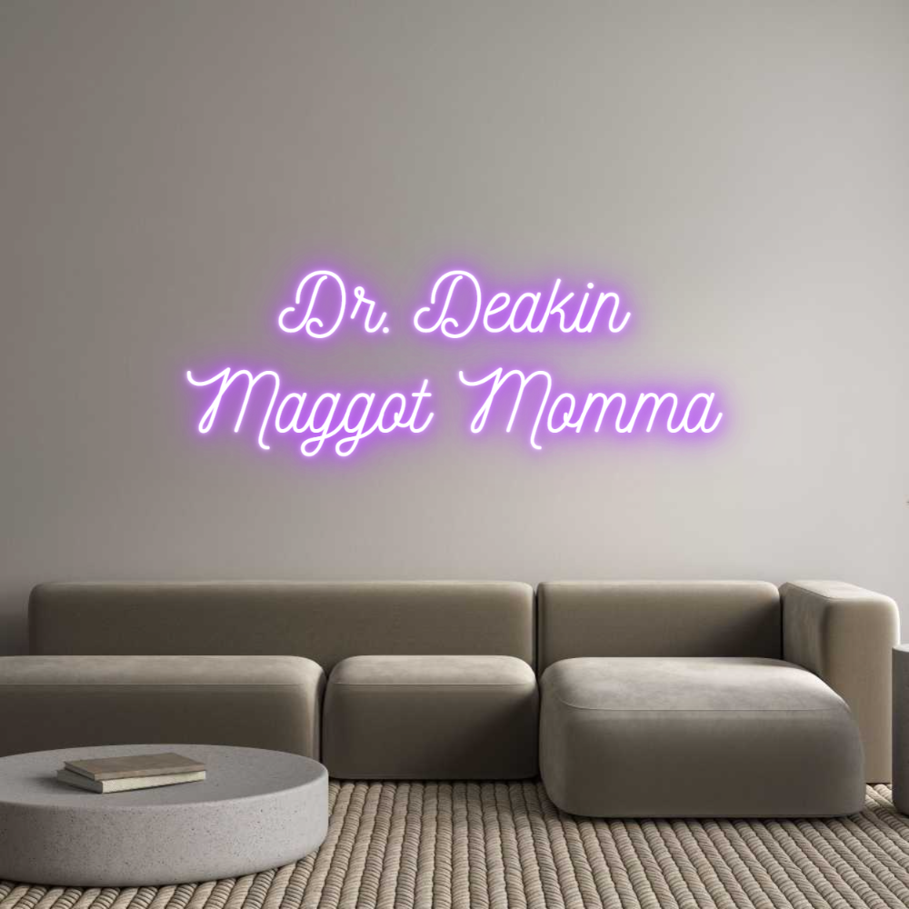 Custom Neon: Dr. Deakin
M...