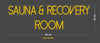 Custom Sign: SAUNA & RECOVERY ROOM