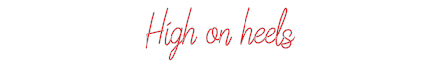 Custom Neon: High on heels