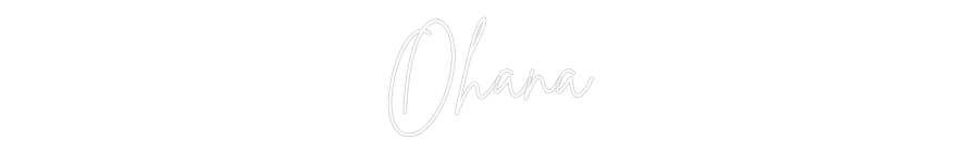 Custom Neon: Ohana