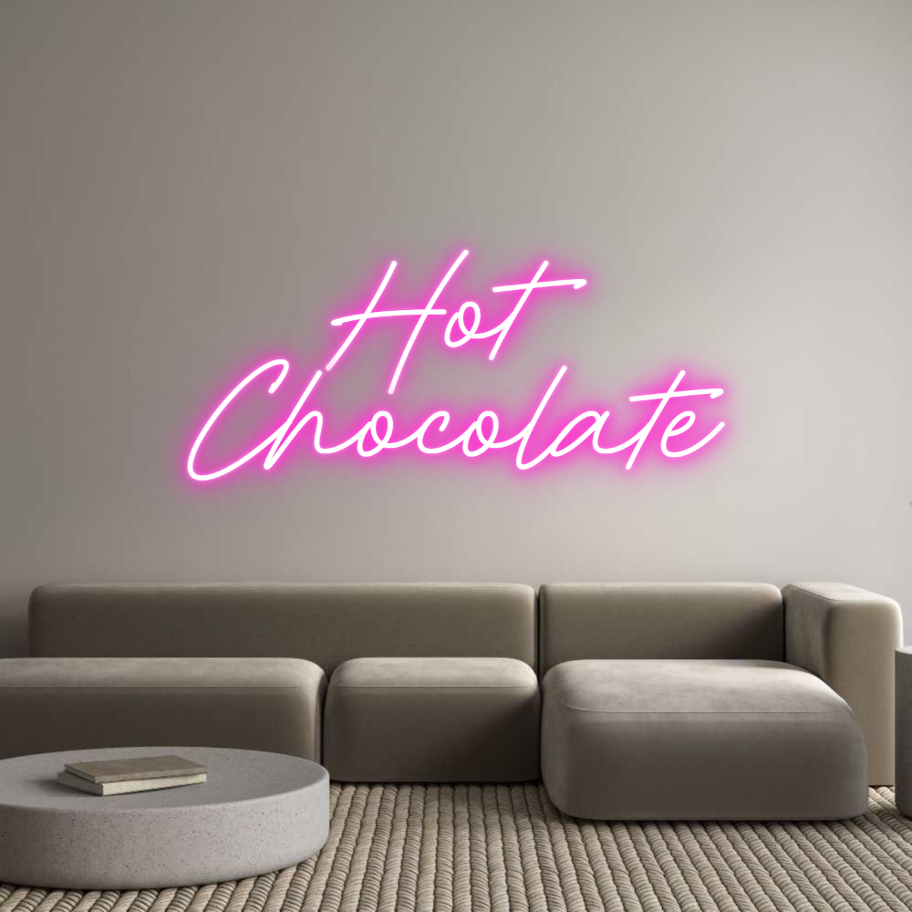 Custom Neon: Hot
Chocolate