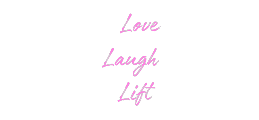 Custom Neon:  Love
 Laugh...