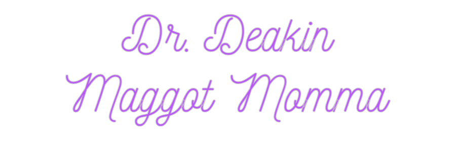 Custom Neon: Dr. Deakin
M...